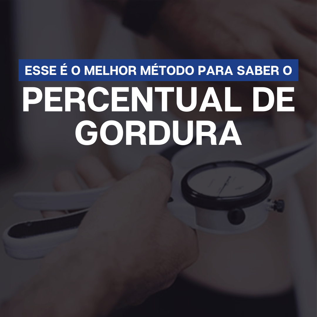 Esse é o melhor método para saber o percentual de gordura